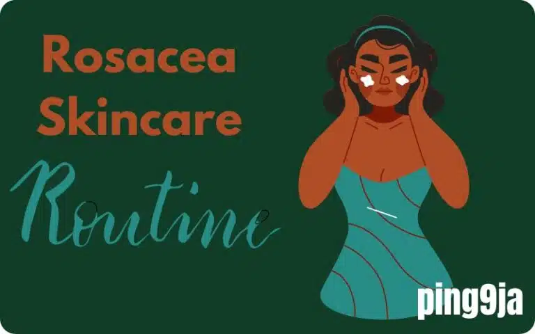 Rosacea Skincare Routines