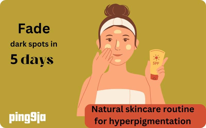 Top 10 Tips: Natural Skincare Routine for Hyperpigmentation